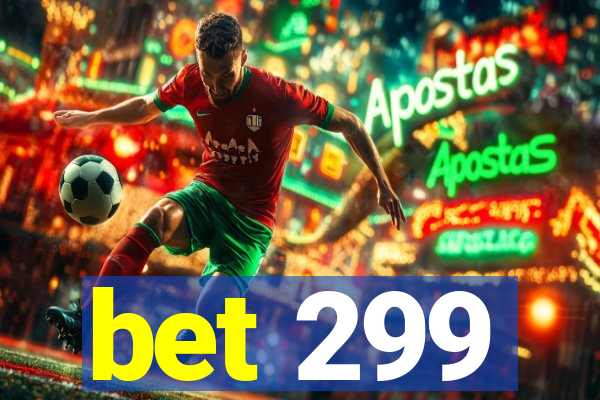 bet 299